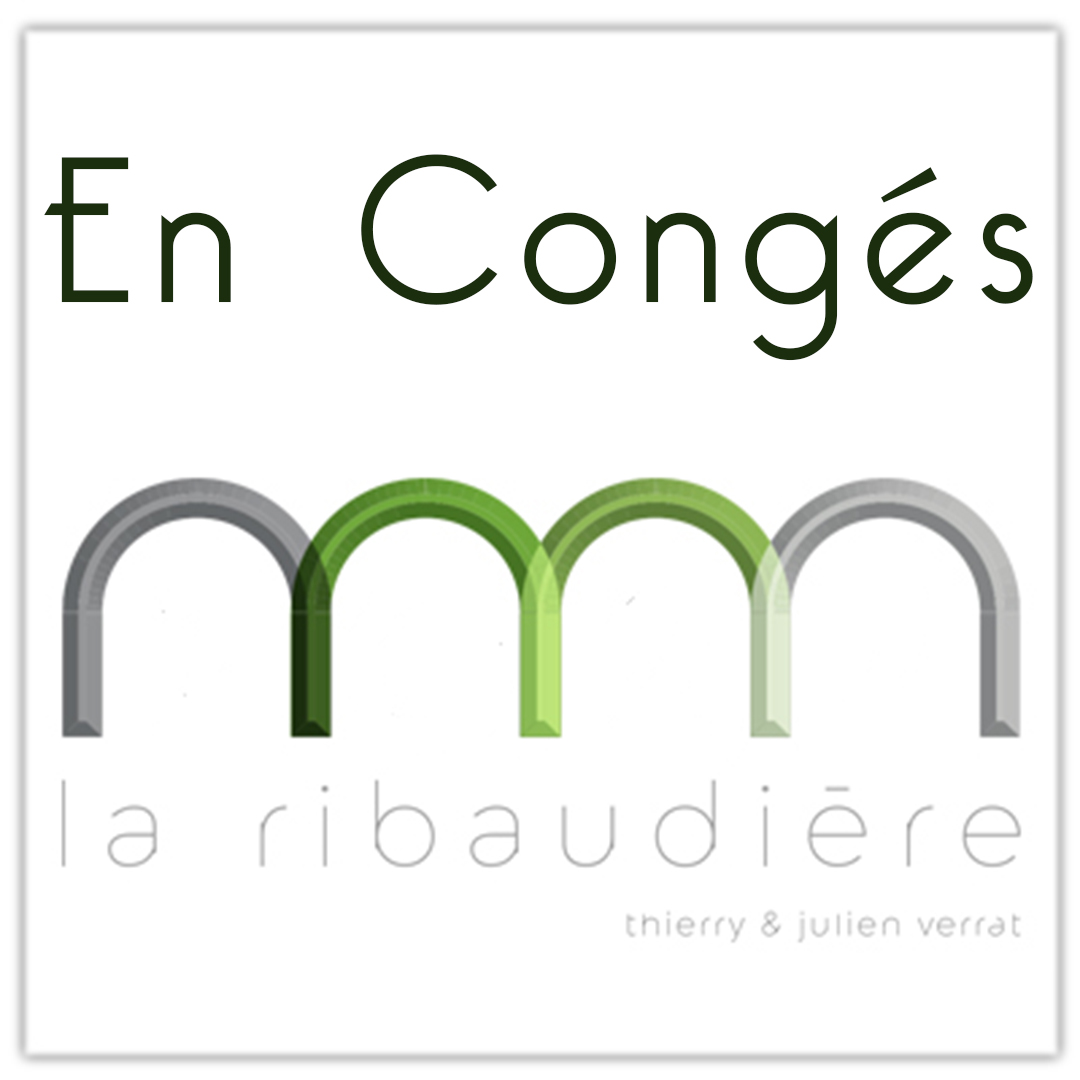 FERMETURE pour Congés Annuels : VOIR +  actualités Restaurant La Ribaudière